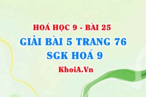 Giải bài 5 trang 76 SGK Hoá 9: Tính chất hoá học của Phi kim